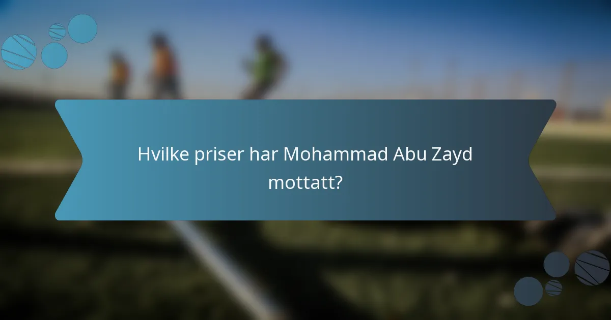 Hvilke priser har Mohammad Abu Zayd mottatt?